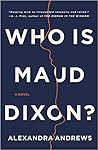 Who Is Maud Dixon? by Alexandra  Andrews