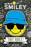 Ma Vie en Smiley - tome 5 Tout roule ! (plus ou momoins)