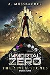 The Seven Stones (Immortal Zero, Book 1) The Seven Stones (Immortal Zero, Book 1)