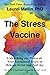 The Stress Vaccine: Unleash...