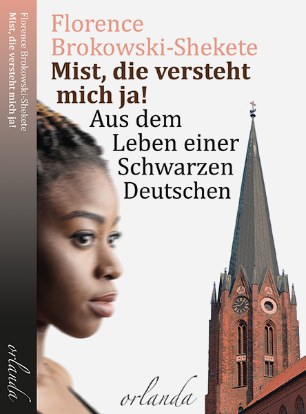 Mist, die versteht mich ja! Aus dem Leben einer Schwarzen Deutschen