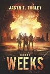 Weeks Book 1 by Jasyn T. Turley
