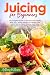 Juicing for Beginners by Anthony Williams