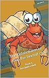 The adventures of Jose the hermit crab: Book 1 Jose finds a shell The adventures of Jose the hermit crab: Book 1 Jose finds a shell