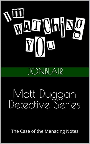 Matt Duggan Detective Series:  The Case of the Menacing Notes (Matt Duggan / Detective Series Book II)