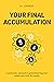 Your Final Accumulation: A ...