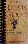 The Love Knot: A Novel Of 14th-Century England Featuring Geoffrey Chaucer