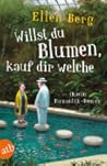 Willst du Blumen, kauf dir welche by Ellen Berg