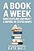 A Book A Week: How I Outline and Draft a Full Novel in Just A Week (Self-Publishing Success)
