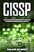 CISSP: Simple and Effective Strategies for Mastering Information Systems Security from A-Z