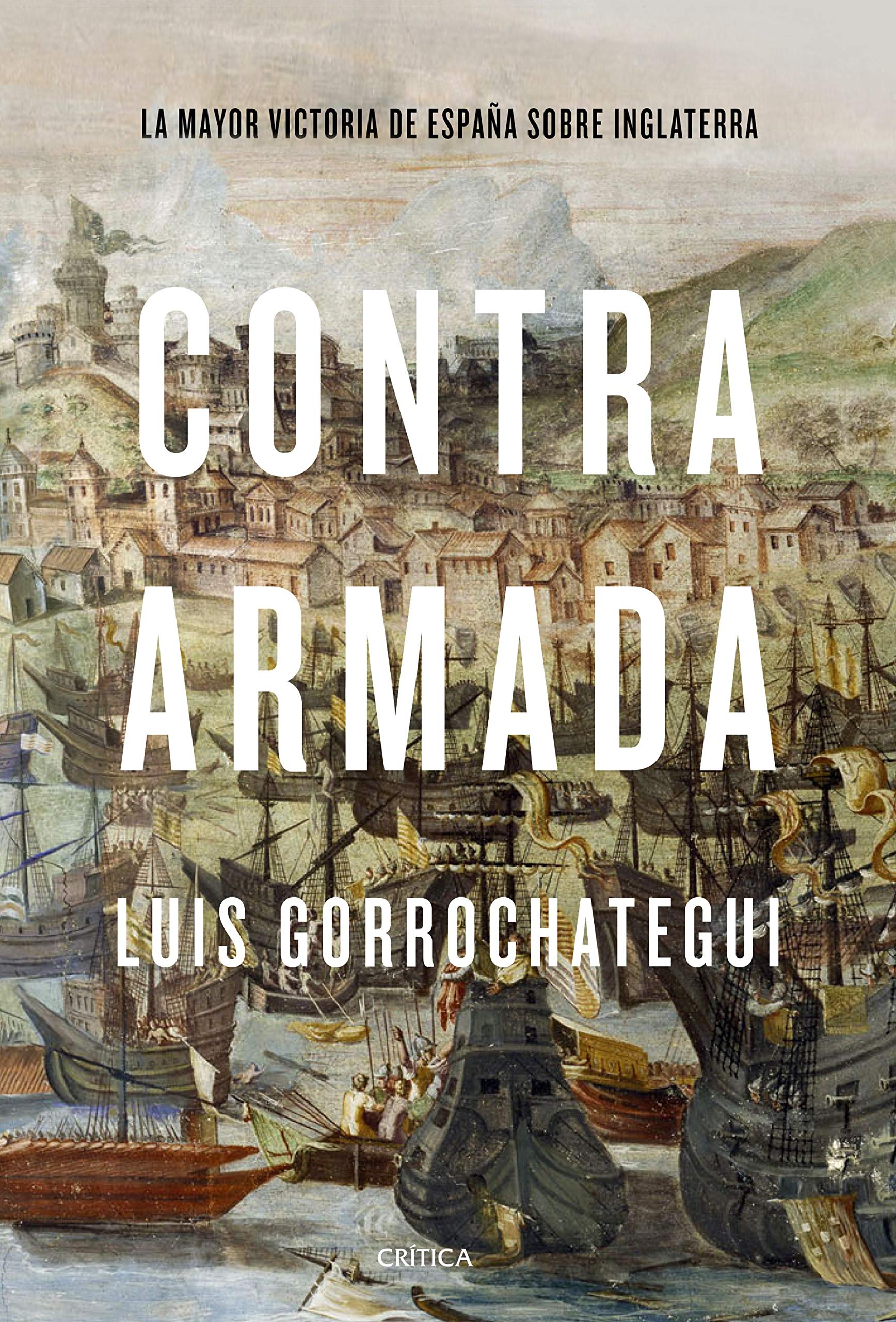 Portada de Contra Armada: La mayor victoria de España sobre Inglaterra, de Luis Gorrochategui Santos