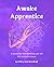 Awake Apprentice: A System for Transforming your Job into a Creative Career