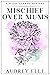 Mischief Over Mums (Madis Harrah, #1) by Aubrey Elle