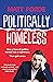 Politically Homeless by Matt Forde