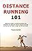 Distance Running 101 by FRANCIS CANTRELL
