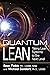 Quantum Lean: Taking Lean Systems to the Next Level