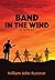 Band in the Wind by William John Rostron
