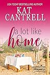 A Lot Like Home by Kat Cantrell