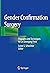 Gender Confirmation Surgery: Principles and Techniques for an Emerging Field