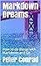Markdown Dreams: How to do ...