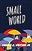 Small World by Thomas A. Whiting Jr.