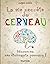 La vie secrète du cerveau -...