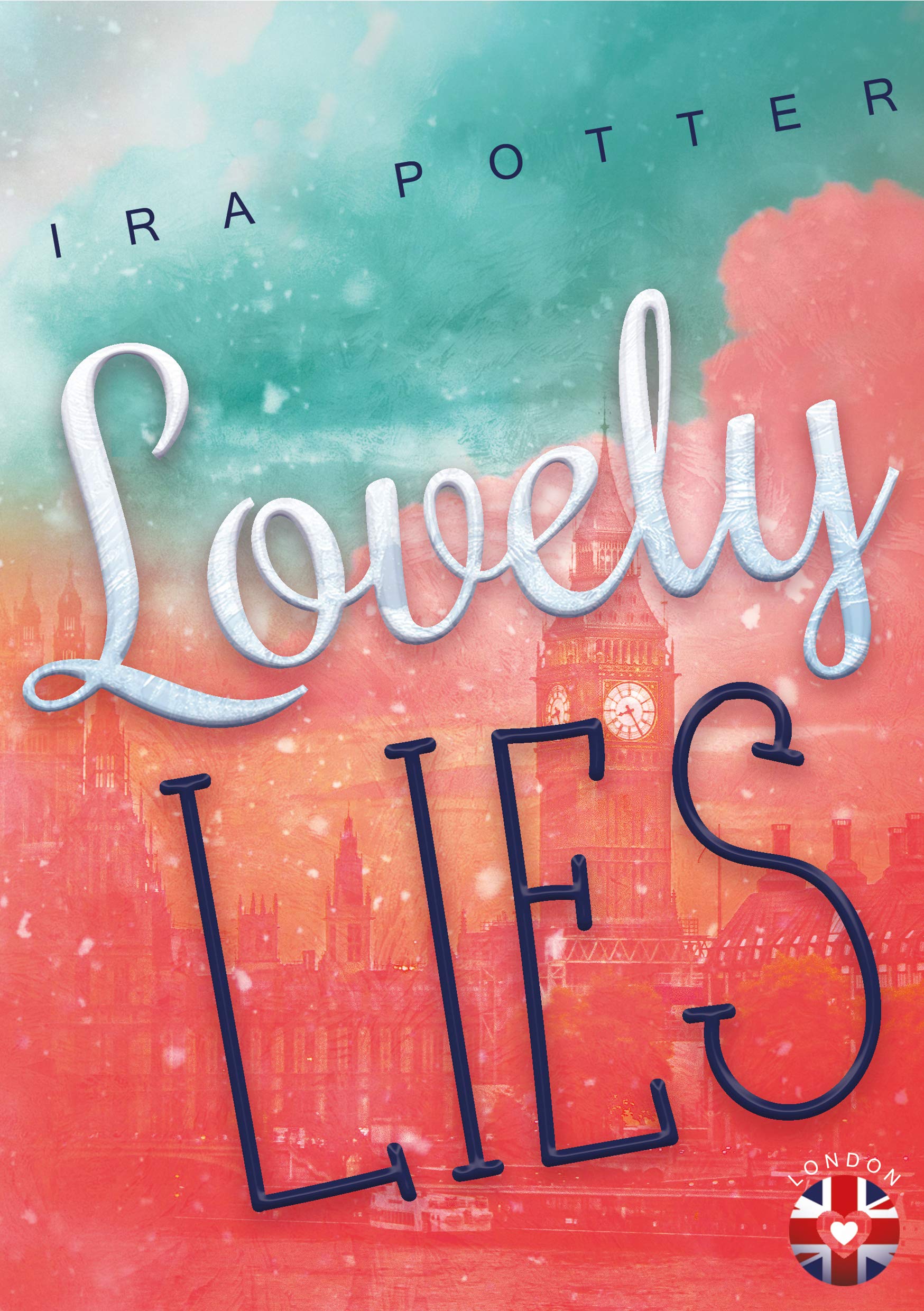 Lovely Lies: London Love (Kindle Edition)