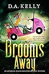Brooms Away by D.A. Kelly