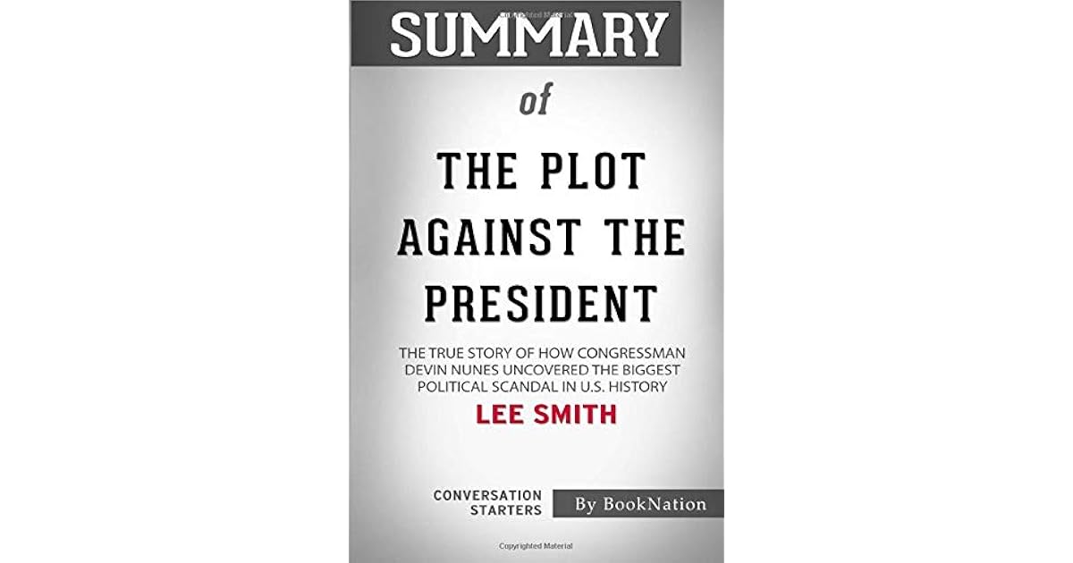 Summary of The Plot Against the President The True Story of How