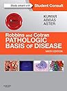Robbins & Cotran Pathologic Basis of Disease (Robbins Pathology) by Vinay Kumar MBBS  MD  FRCPath, Elsevier