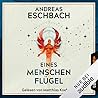 Eines Menschen Flügel by Andreas Eschbach
