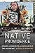 Native Providence: Memory, ...