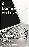 A Commentary on Luke : Chapter One
