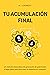 Tu Acumulación Final: Un mé...