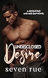 Undisclosed Desire by Seven Rue
