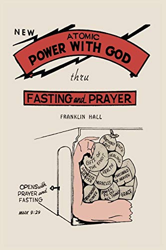 Atomic Power with God, Thru Fasting and Prayer by Franklin Hall, Martino Fne Books (ebook)