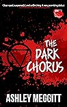 The Dark Chorus by Ashley Meggitt