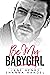 Be My Babygirl