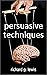 Persuasion Techniques: The ...