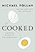 Cooked by Michael Pollan Cooked by Michael Pollan