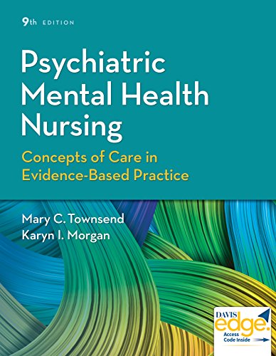 Psychiatric Mental Health Nursing: Concepts of Care in Evidence-Based Practice by Mary C. Townsend DSN  PMHCNS-BC, F.A. Davis Company