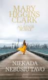 Niekada nebūsiu tavo (Under Suspicion, #6)