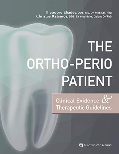 The Ortho-Perio Patient: Clinical Evidence & Therapeutic Guidelines by Theodore Eliades, Quintessence Pub Co