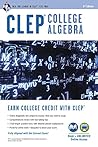 CLEP® College Algebra Book + Online (CLEP Test Preparation) by Stu Schwartz, Research & Education Association