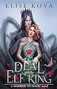 A Deal with the Elf King (Married to Magic, #1)