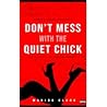 Don't Mess With the Quiet Chick by Wahida Clark