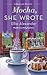 Mocha, She Wrote (A Bakeshop Mystery, #13) by Ellie Alexander