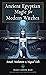 Ancient Egyptian Magic for Modern Witches: Rituals, Meditations, and Magical Tools