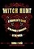 Witch Hunt: A Traveler's Guide to the Power and Persecution of the Witch
