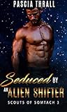 Seduced by an Alien Shifter (Scouts of Somtach #3)